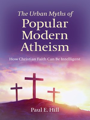 cover image of The Urban Myths of Popular Modern Atheism